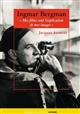 Ingmar Bergman : "mes films sont l'explication de mes images"