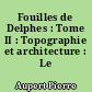 Fouilles de Delphes : Tome II : Topographie et architecture : Le stade
