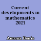 Current developments in mathematics 2021