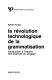 La Révolution technologique de la grammatisation : introduction à l'histoire des sciences du langage