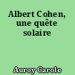 Albert Cohen, une quête solaire