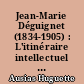Jean-Marie Déguignet (1834-1905) : L'itinéraire intellectuel d'un paysan bas-breton : D'après "L'histoire de ma vie" de Jean-Marie Déguignet