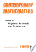 Papers in algebra, analysis, and statistics