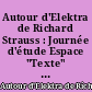 Autour d'Elektra de Richard Strauss : Journée d'étude Espace "Texte" du 1er janvier 2005 : [tenue au Centre International des Langues de l'université de Nantes]