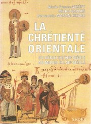 La chrétienté orientale : du début du VIIe siècle au milieu du XIe siècle : textes et documents