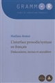 L'interface prosodie/syntaxe en français : dislocations, incises et asyndètes