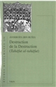 Destruction de la destruction : = Tahāfut al-tahāfut