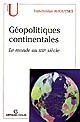 Géopolitiques continentales : Le monde au XXIe siècle