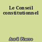 Le Conseil constitutionnel