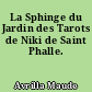 La Sphinge du Jardin des Tarots de Niki de Saint Phalle.
