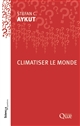 Climatiser le monde : conférence-débat organisée par le groupe Sciences en questions à l'INRA de Paris le 21 juin 2018