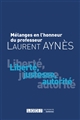 Mélanges en l'honneur du Professeur Laurent Aynès : liberté, justesse, autorité