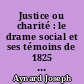 Justice ou charité : le drame social et ses témoins de 1825 à 1845