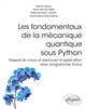 Les fondamentaux de la mécanique quantique sous Python : rappel de cours et exercices d'application avec programmes inclus