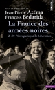 La France des années noires : 2 : De l'occupation à la Libération
