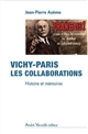 Vichy-Paris, les collaborations : histoire et mémoires