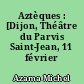 Aztèques : [Dijon, Théâtre du Parvis Saint-Jean, 11 février 1992