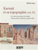 Karnak et sa topographie : Volume 2 : Les relevés anciens du temple d'Amon-Rê de 1589 aux années 1820