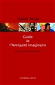 Guide de l'Antiquité imaginaire : roman, cinéma, bande dessinée
