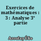 Exercices de mathématiques : 3 : Analyse 3° partie