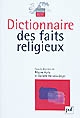 Dictionnaire des faits religieux