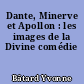 Dante, Minerve et Apollon : les images de la Divine comédie