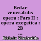 Bedae venerabilis opera : Pars II : opera exegetica : 2B : In Tobiam : In Proverbia ; In Cantica canticorum