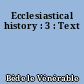 Ecclesiastical history : 3 : Text