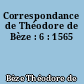 Correspondance de Théodore de Bèze : 6 : 1565