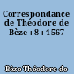 Correspondance de Théodore de Bèze : 8 : 1567