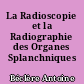 La Radioscopie et la Radiographie des Organes Splanchniques