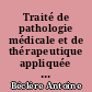 Traité de pathologie médicale et de thérapeutique appliquée : XXXII : Radiologie et radiumthérapie