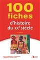 100 fiches d'histoire du XXe siècle