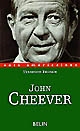 John Cheever : l'homme qui avait peur de son ombre