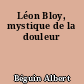 Léon Bloy, mystique de la douleur