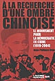 À la recherche d'une ombre chinoise : le mouvement pour la démocratie en Chine (1919-2004)