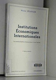Institutions économiques internationales : la mondialisation économique et ses limites