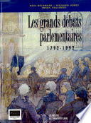 Les grands débats parlementaires, 1792-1992