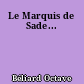 Le Marquis de Sade...