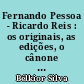 Fernando Pessoa - Ricardo Reis : os originais, as edições, o cânone das odes