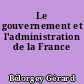 Le gouvernement et l'administration de la France