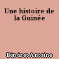 Une histoire de la Guinée