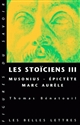 Les stoïciens : III : Musonius, Épictète, Marc Aurèle