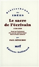 Le sacre de l'écrivain : 1750-1830 : essai sur l'avènement d'un pouvoir spirituel laïque dans la France moderne