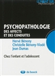 Psychopathologie des affects et des conduites : chez l'enfant et l'adolescent