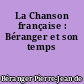 La Chanson française : Béranger et son temps