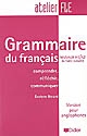 Grammaire du français : comprendre, réfléchir, communiquer : niveaux A1/A2 du Cadre européen