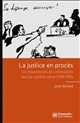 La justice en procès : les mouvements de contestation face au système pénal (1968-1983)