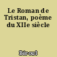 Le Roman de Tristan, poème du XIIe siècle
