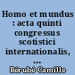 Homo et mundus : acta quinti congressus scotistici internationalis, Salmanticae, 21-26 septembris 1981